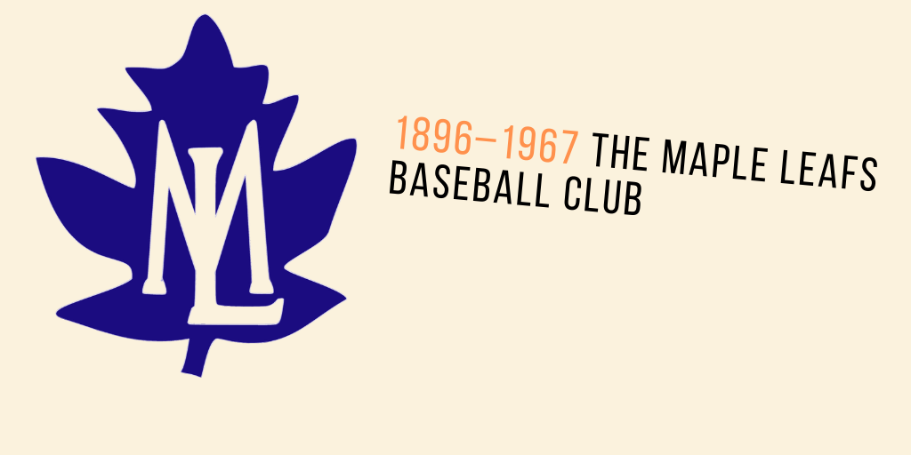 Who Were They? The Toronto Maple Leafs Baseball Club